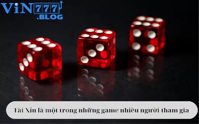 Tài Xỉu là một trong những sảnh game casino online được yêu thích nhất