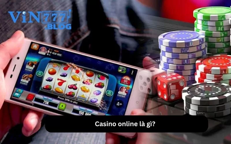 Casino online là sự phát triển trò chơi dựa trên casino truyền thống