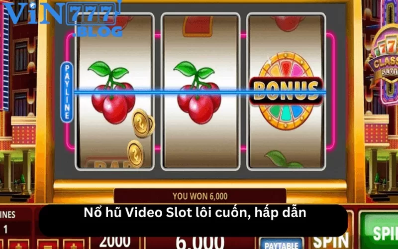 Nổ hũ Video Slot hấp dẫn với giao diện bắt mắt