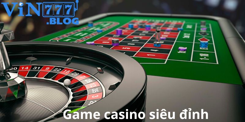 Nhiều game casino hay